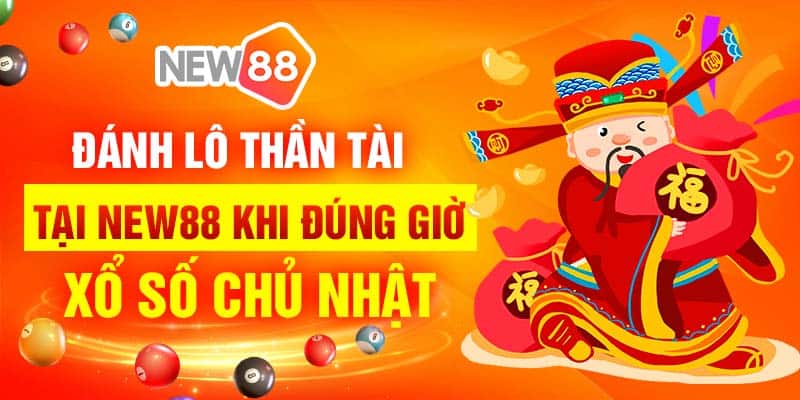 Đánh lô thần tài tại New88 khi đúng giờ xổ số Chủ Nhật 4 Đánh lô thần tài tại New88 khi đúng giờ xổ số Chủ Nhật