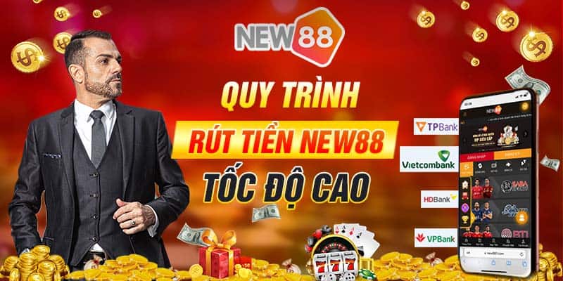 Rút Tiền New88 - Quy Trình Rút Tiền Đơn Giản 10 Quy trình rút tiền New88 tốc độ cao