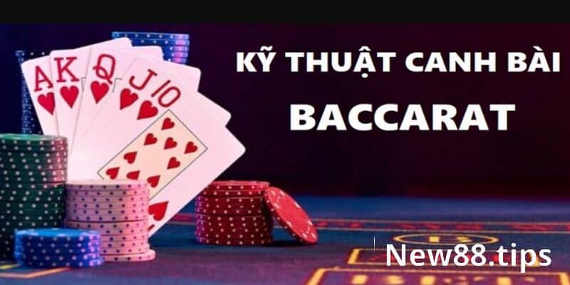 Định nghĩa về kỹ thuật canh bài Baccarat